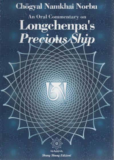 AN ORAL COMMENTARY ON LONGCHENPAS PRECIOUS SHIP - Click Image to Close